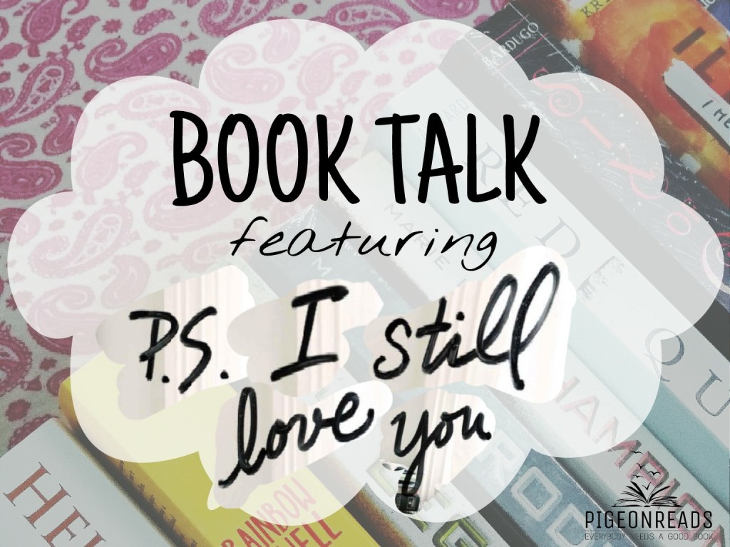 P.S. I STILL LOVE YOU BOOK REVIEW (NO SPOILERS)