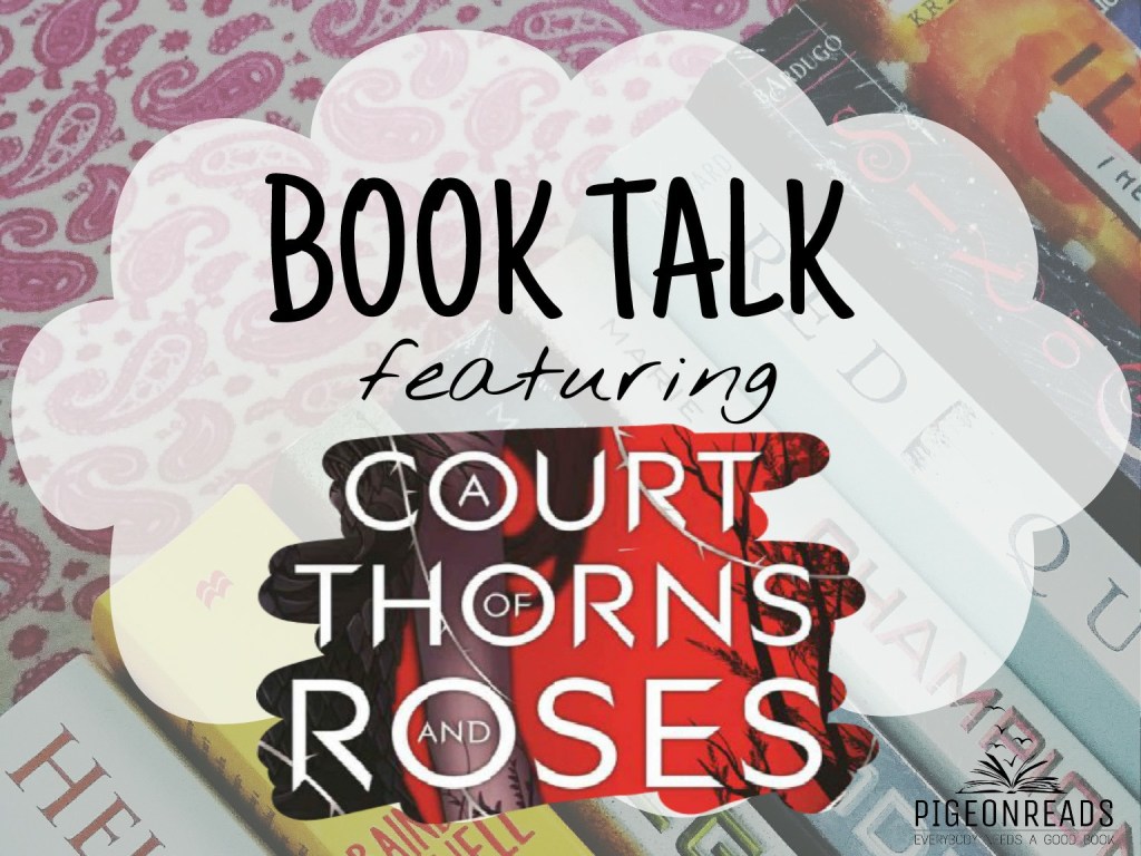 BOOK TALK: A COURT OF THORNS AND ROSES BY SARAH J. MAAS